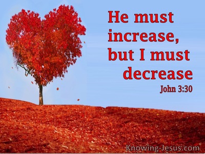John 3:30 He Must Increase But I Must Decrease (utmost)03:24